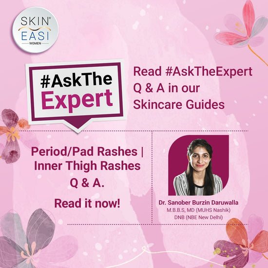 Ask Expert Q & A - Period Rashes, Sanitary Pad Rashes & Inner Thigh Rashes