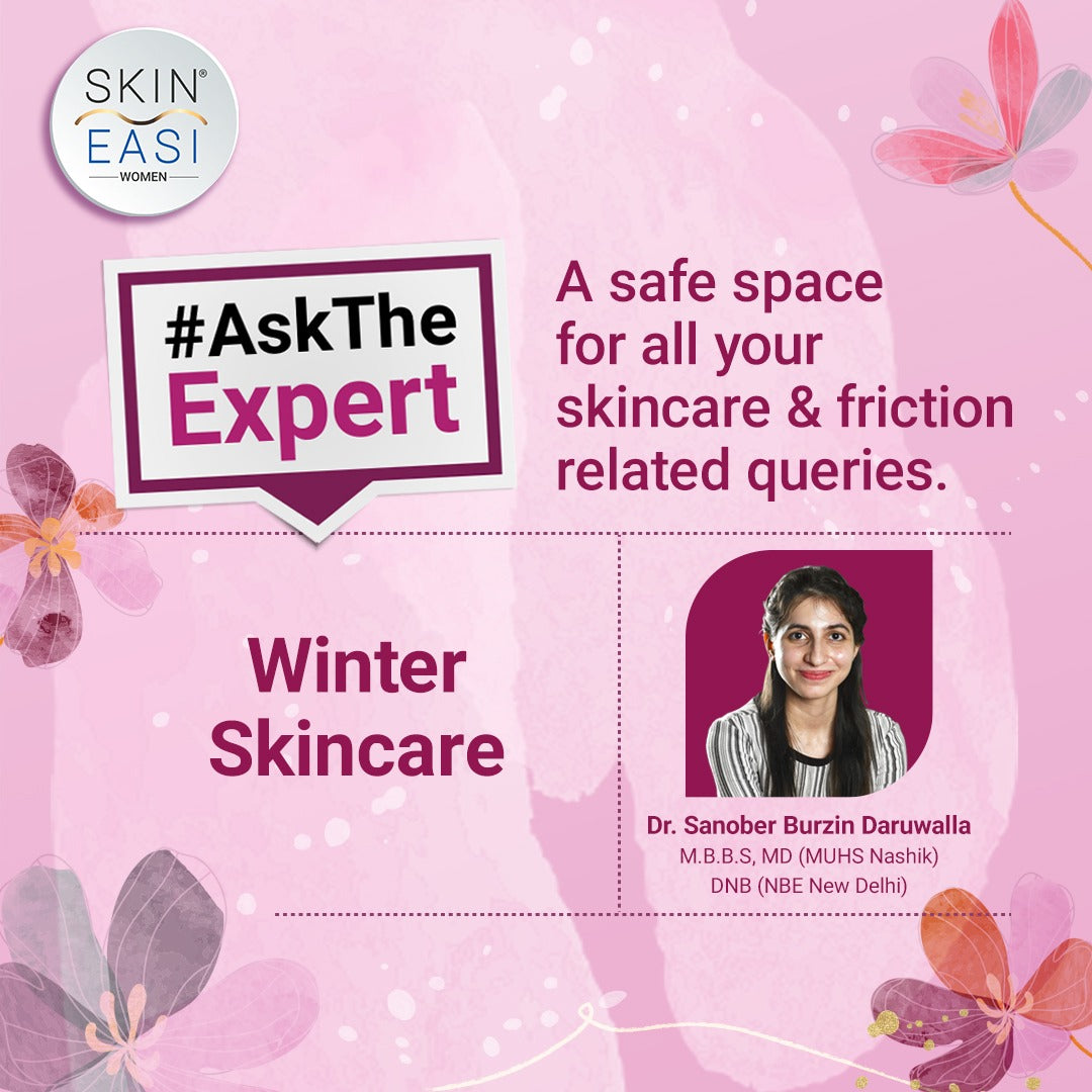 𝐀𝐬𝐤 𝐄𝐱𝐩𝐞𝐫𝐭 Q & A : Winter Skincare Guide